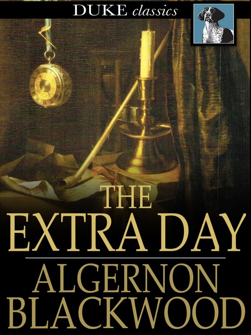 Title details for The Extra Day by Algernon Blackwood - Wait list